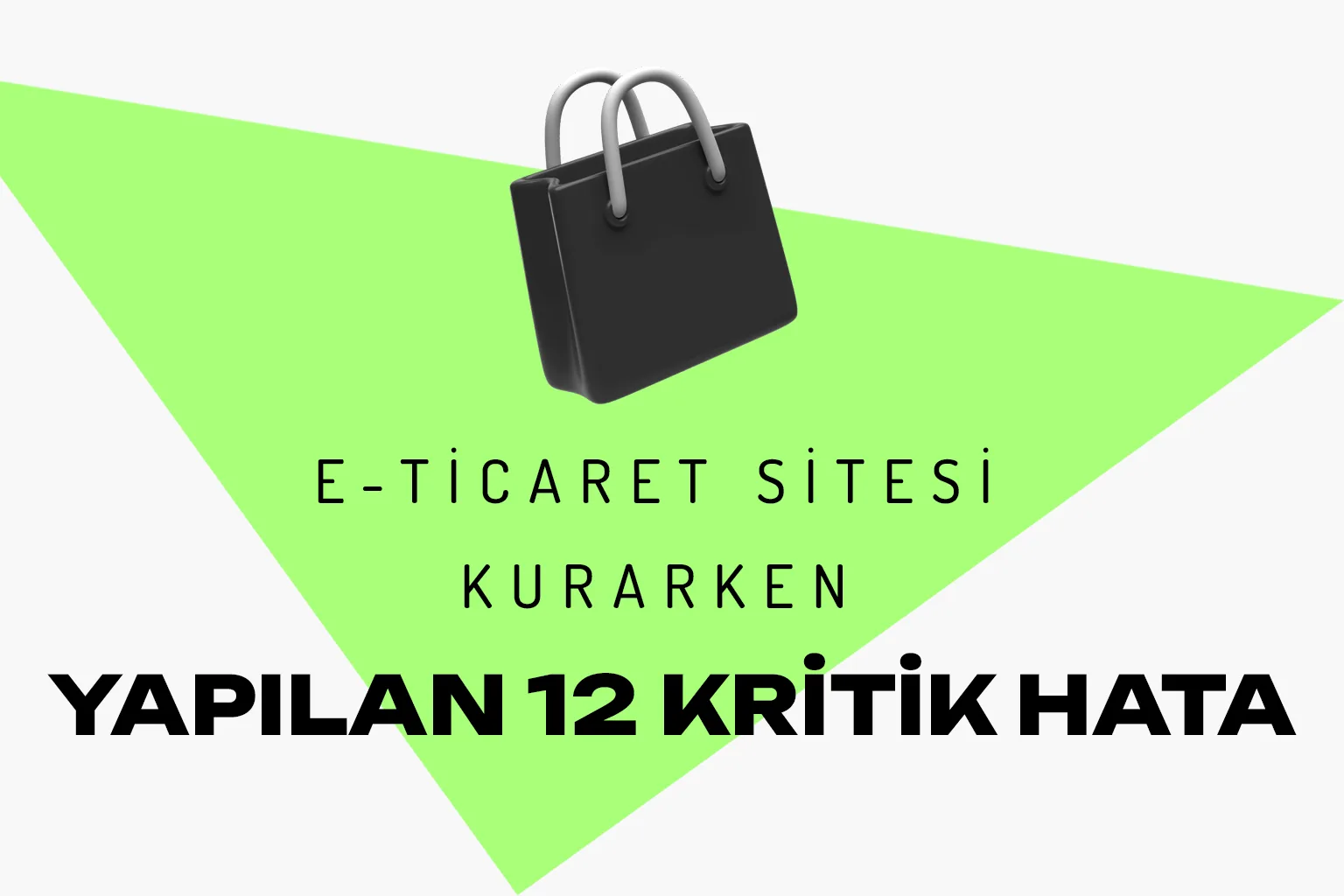 E-Ticaret Sitesi Kurarken Yapılan 12 Kritik Hata