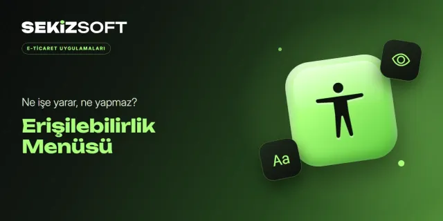 Erişilebilirlik Menüsü Ne İşe Yarar, Ne Yapmaz?
