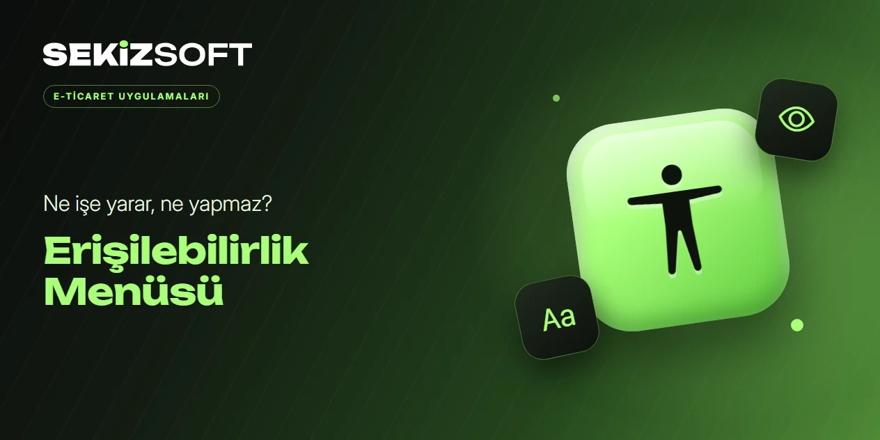 Erişilebilirlik Menüsü Ne İşe Yarar, Ne Yapmaz?